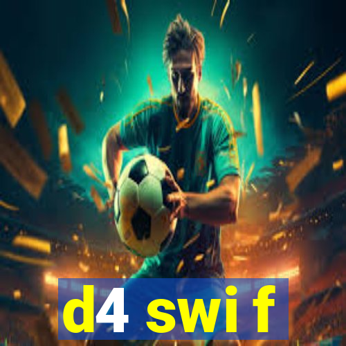 d4 swi f